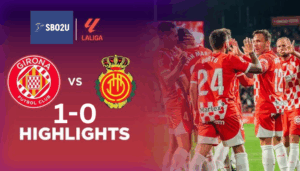 ไฮไลท์ฟุตบอล จีโรน่า พบ มายอร์ก้า ลาลีกา สเปน 2024 25