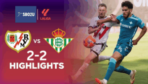 ไฮไลท์ฟุตบอล ราโย บาเยกาโน่ พบ เรอัล เบติส ลาลีกา สเปน 2024 25