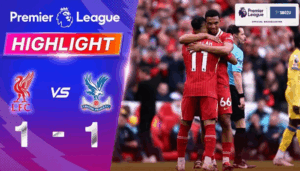 ไฮไลท์ฟุตบอล ลิเวอร์พูล พบ คริสตัล พาเลซ พรีเมียร์ลีก 2024 25