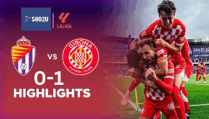 ไฮไลท์ฟุตบอล เรอัล บายาโดลิด พบ จีโรน่า ลาลีกา สเปน 2024 25