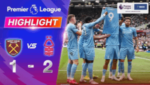 ไฮไลท์ฟุตบอล เวสต์แฮม พบ ฟอเรสต์ พรีเมียร์ลีก 2024 25