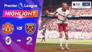 ไฮไลท์ฟุตบอล แมนเชสเตอร์ ยูไนเต็ด พบ เวสต์แฮม พรีเมียร์ลีก 2024 25