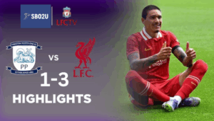 ไฮไลท์ฟุตบอล เปรสตัน พบ ลิเวอร์พูล อุ่นเครื่องปรีซีซั่น