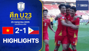 ไฮไลท์ฟุตบอล เวียดนาม พบ ฟิลิปปินส์ U23 ชิงแชมป์อาเซียน รอบรองฯ