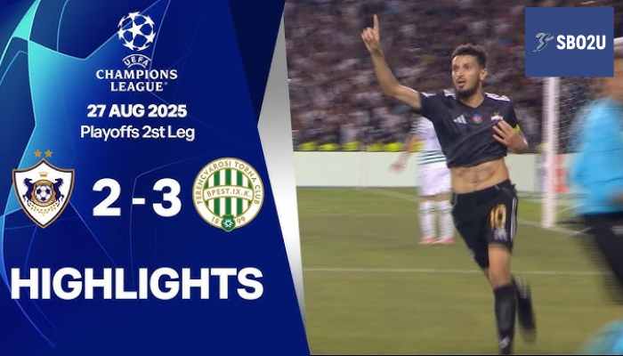 ไฮไลท์ฟุตบอล การาบัค พบ เฟเรนซ์วารอส ยูฟ่า แชมเปี้ยนส์ ลีก 25 26