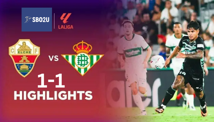 ไฮไลท์ฟุตบอล เอลเช่ พบ เรอัล เบติส ลาลีกา สเปน 2025 26
