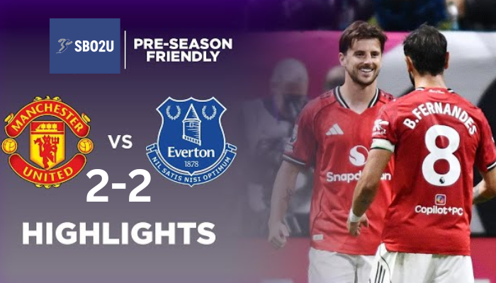 คลิปไฮไลท์ แมนเชสเตอร์ยูไนเต็ด - เอฟเวอร์ตัน 04/08/25 1 ไฮไลท์ฟุตบอล แมนเชสเตอร์ยูไนเต็ด พบ เอฟเวอร์ตัน พรีเมียร์ลีกซัมเมอร์ชีรีส์